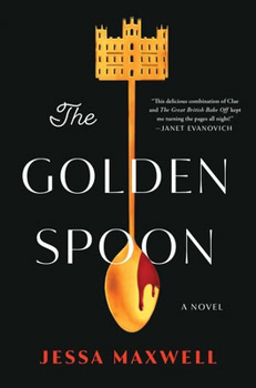 Book cover of The Golden Spoon by Jessa Maxwell. Against a black background, a gold spoon hangs vertically in the center of the cover. The spoon’s handle extends upward into the silhouette of a large mansion or estate, while a dark red drop drips from the bowl of the spoon, suggesting mystery or murder. The title appears in large white letters across the center, with the author’s name in orange-red text at the bottom. A review quote from Janet Evanovich appears near the top right, and the words “A Novel” appear near the lower right.